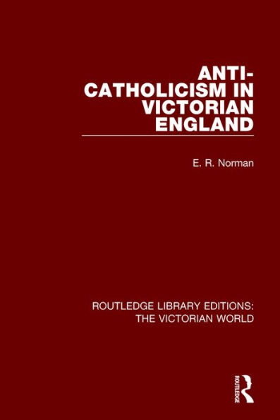 Anti-Catholicism in Victorian England / Edition 1