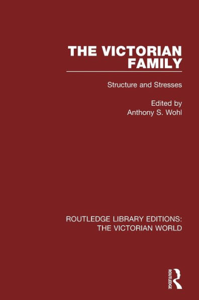 The Victorian Family: Structures and Stresses