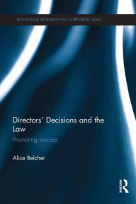 Title: Directors' Decisions and the Law: Promoting Success / Edition 1, Author: Alice Belcher