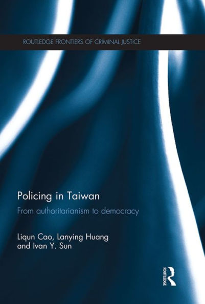 Policing in Taiwan: From authoritarianism to democracy