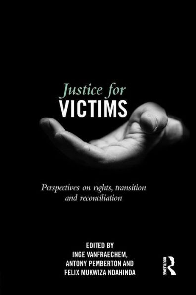 Justice for Victims: Perspectives on rights, transition and reconciliation