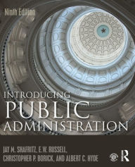Title: Introducing Public Administration / Edition 9, Author: Jay M. Shafritz