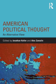 Title: American Political Thought: An Alternative View, Author: Jonathan Keller