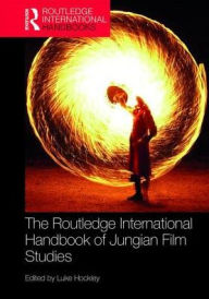 Title: The Routledge International Handbook of Jungian Film Studies / Edition 1, Author: Luke Hockley