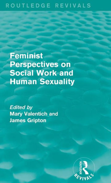 Feminist Perspectives on Social Work and Human Sexuality / Edition 1