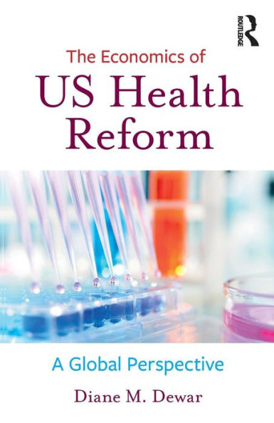 The Economics of US Health Reform: A Global Perspective / Edition 1