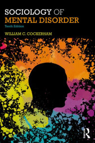 Title: Sociology of Mental Disorder / Edition 10, Author: William C. Cockerham