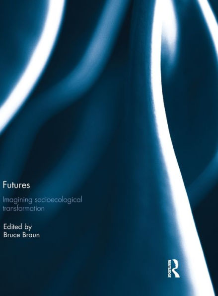 Futures: Imagining Socioecological Transformation / Edition 1