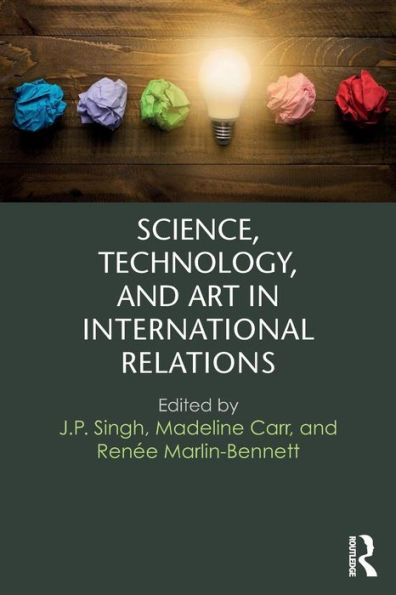 Science, Technology, and Art in International Relations / Edition 1