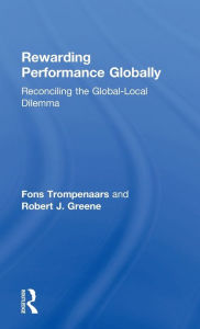 Title: Rewarding Performance Globally: Reconciling the Global-Local Dilemma / Edition 1, Author: Fons Trompenaars