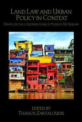 Land Law and Urban Policy in Context: Essays on the Contributions of Patrick McAuslan / Edition 1