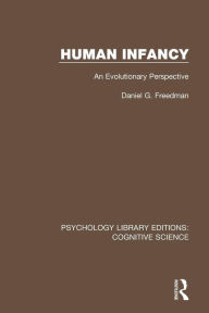 Title: Human Infancy: An Evolutionary Perspective / Edition 1, Author: Daniel G. Freedman