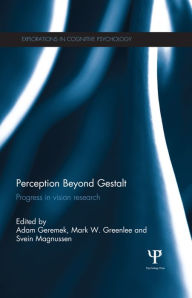 Title: Perception Beyond Gestalt: Progress in vision research / Edition 1, Author: Adam Geremek