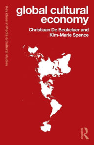 Title: Global Cultural Economy / Edition 1, Author: Christiaan De Beukelaer