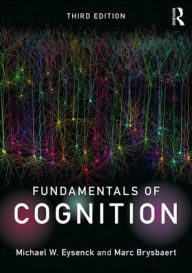 Title: Fundamentals of Cognition / Edition 3, Author: Michael W. Eysenck