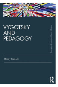 Title: Vygotsky and Pedagogy / Edition 2, Author: Harry Daniels