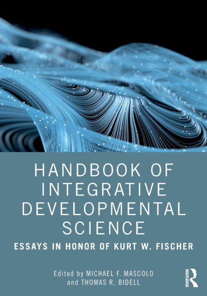 Handbook of Integrative Developmental Science: Essays in Honor of Kurt W. Fischer / Edition 1