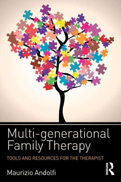 Multi-generational Family Therapy: Tools and resources for the therapist / Edition 1