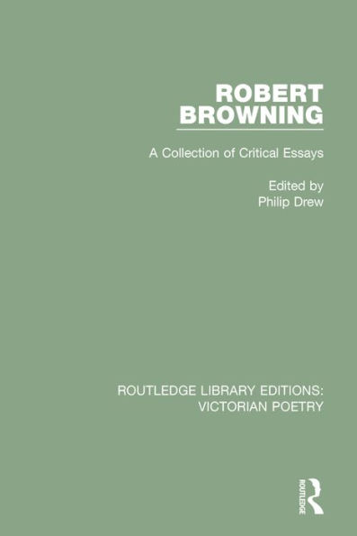 Robert Browning: A Collection of Critical Essays