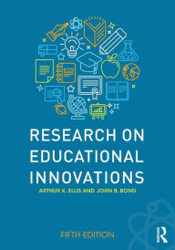 Title: Research on Educational Innovations / Edition 5, Author: Arthur K. Ellis