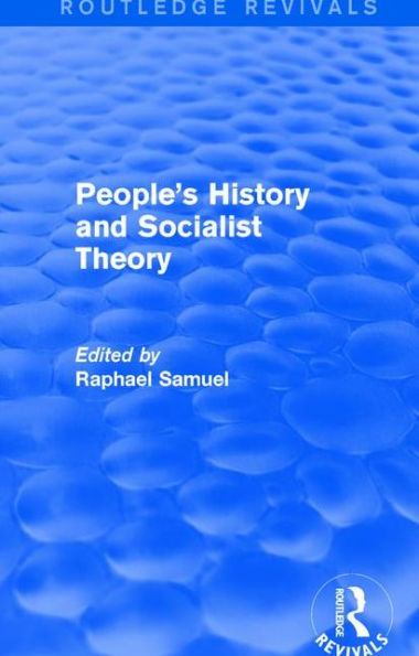 People's History and Socialist Theory (Routledge Revivals) / Edition 1