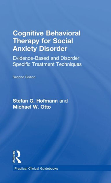 Cognitive Behavioral Therapy for Social Anxiety Disorder: Evidence ...