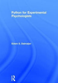 Title: Python for Experimental Psychologists / Edition 1, Author: Edwin S. Dalmaijer