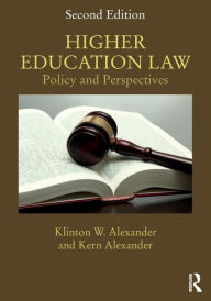 Title: Higher Education Law: Policy and Perspectives / Edition 2, Author: Klinton Alexander