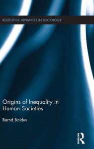 Title: Origins of Inequality in Human Societies / Edition 1, Author: Bernd Baldus