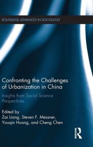 Title: Confronting the Challenges of Urbanization in China: Insights from Social Science Perspectives / Edition 1, Author: Zai  Liang