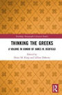 Thinking the Greeks: A Volume in Honor of James M. Redfield / Edition 1