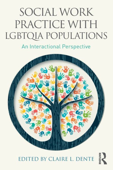 Social Work Practice with LGBTQIA Populations: An Interactional Perspective / Edition 1