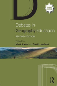 Title: Debates in Geography Education / Edition 2, Author: Mark Jones