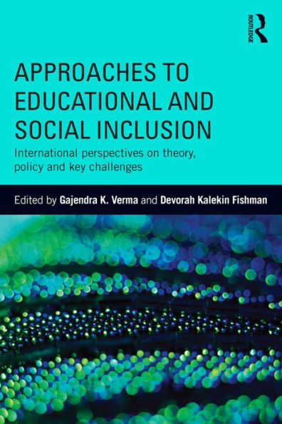 Approaches to Educational and Social Inclusion: International perspectives on theory, policy and key challenges / Edition 1