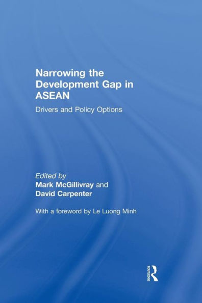 Narrowing the Development Gap in ASEAN: Drivers and Policy Options / Edition 1