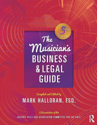 Title: The Musician's Business and Legal Guide / Edition 5, Author: Mark Halloran