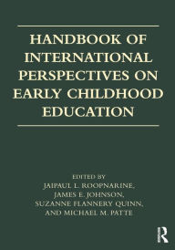 Title: Handbook of International Perspectives on Early Childhood Education / Edition 1, Author: Jaipaul L. Roopnarine