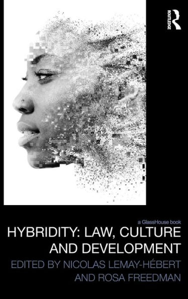Hybridity: Law, Culture and Development / Edition 1