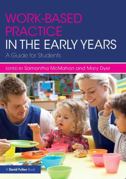 Work-based Practice in the Early Years: A Guide for Students
