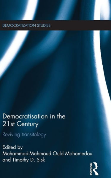 Democratisation in the 21st Century: Reviving Transitology / Edition 1