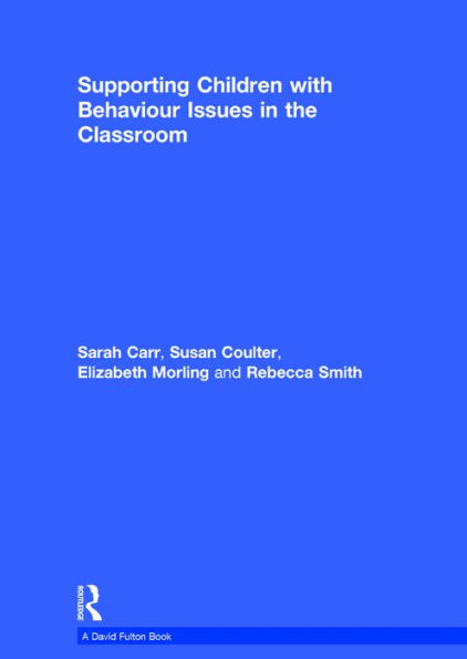 Supporting Children with Behaviour Issues in the Classroom / Edition 2