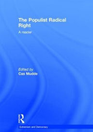 Title: The Populist Radical Right: A Reader / Edition 1, Author: Cas Mudde