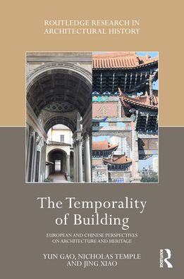 The Temporality of Building: European and Chinese Perspectives on Architecture Heritage