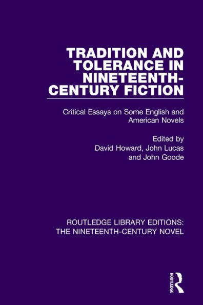 Tradition and Tolerance in Nineteenth Century Fiction: Critical Essays on Some English and American Novels / Edition 1