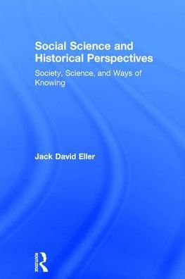 Social Science and Historical Perspectives: Society, Science, and Ways of Knowing / Edition 1