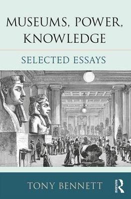 Museums, Power, Knowledge: Selected Essays / Edition 1