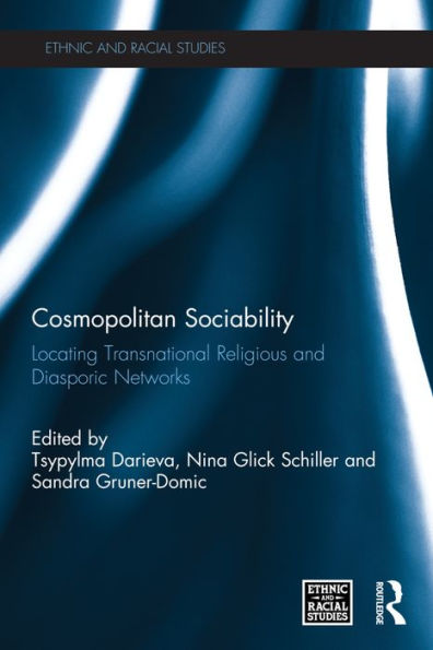 Cosmopolitan Sociability: Locating Transnational Religious and Diasporic Networks