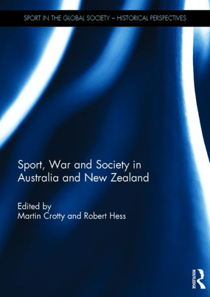 Sport, War and Society in Australia and New Zealand / Edition 1