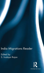 Title: India Migrations Reader / Edition 1, Author: S. Irudaya Rajan