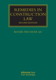 Title: Remedies in Construction Law / Edition 2, Author: Roger ter Haar